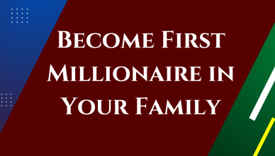 how to become the first millionaire in your family